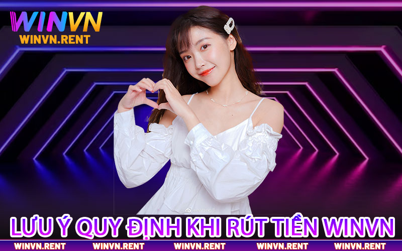 Lưu ý quy định khi rút tiền Winvn