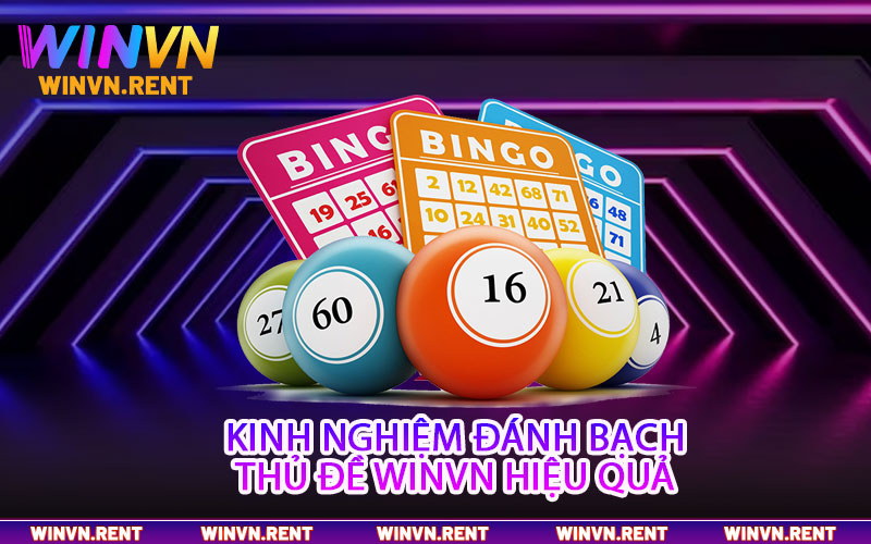 Kinh nghiệm đánh bạch thủ đề Winvn hiệu quả